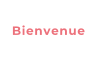 Bienvenue